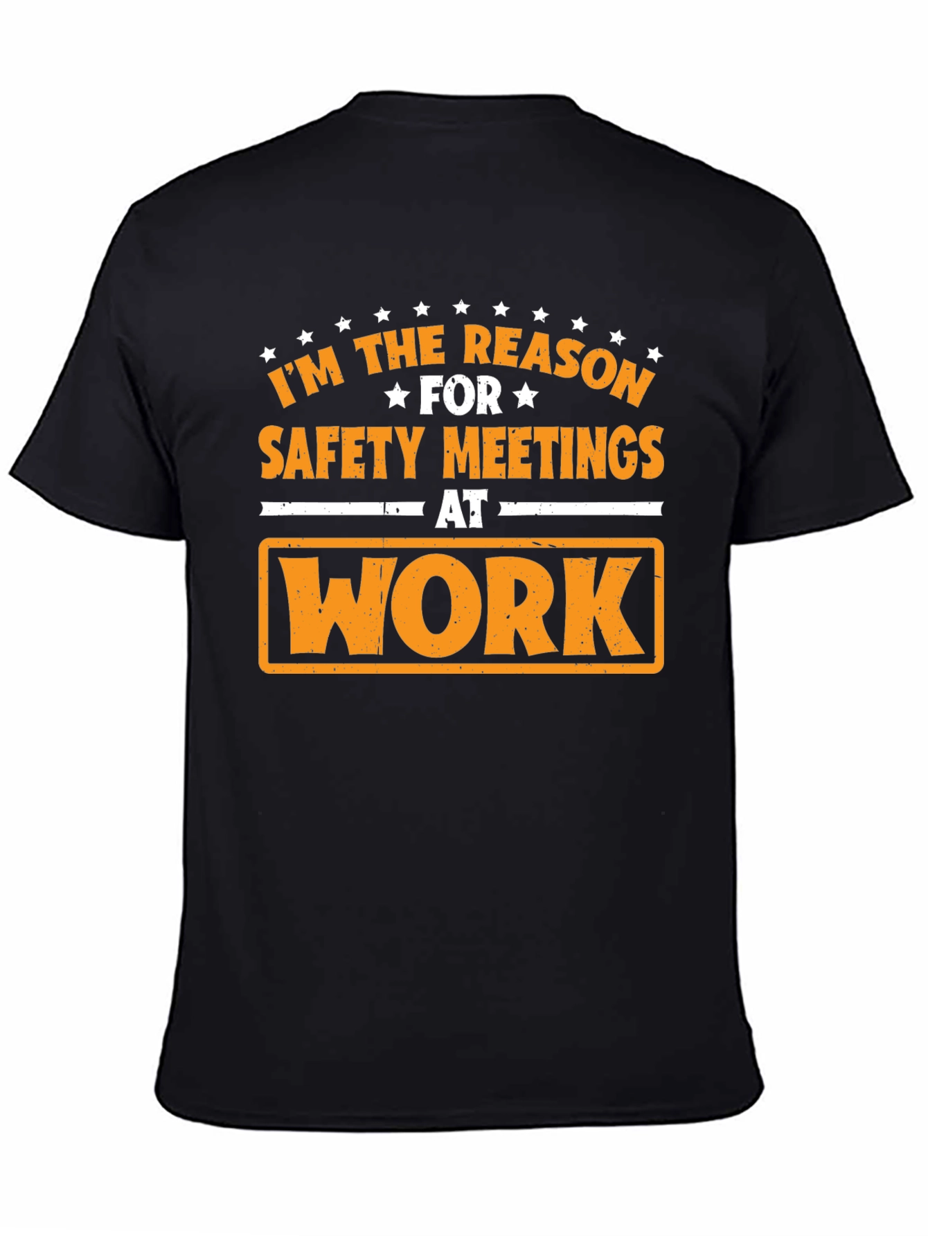 Funny Safety Meeting T-Shirt - Im the Reason