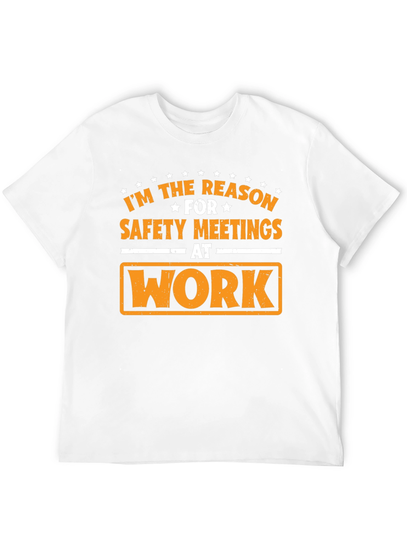 Funny Safety Meeting T-Shirt - Im the Reason