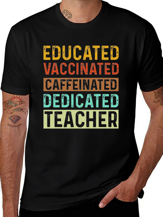 Educated Vaccinated Caffeinated Dedicated Teacher T-Shirt