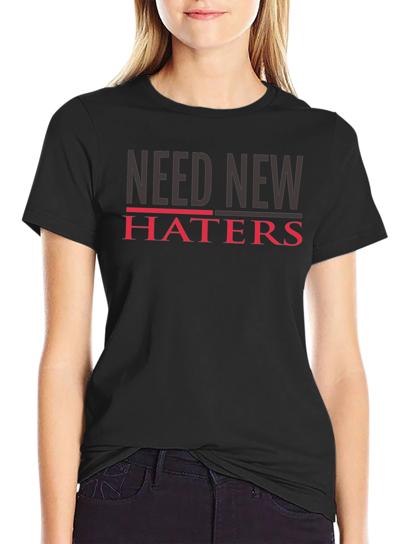 Need New Haters T-Shirt - Funny Slogan Tee