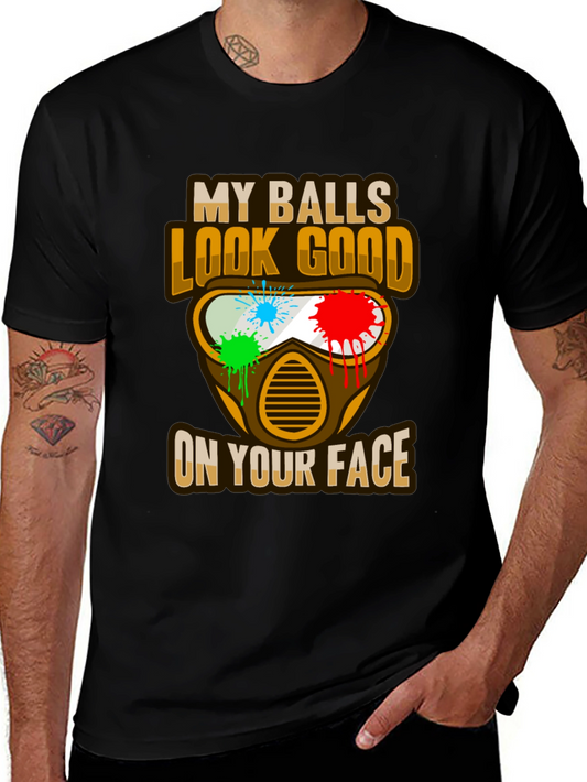 Funny Paintball T-Shirt: My Balls Look Good On Your Face