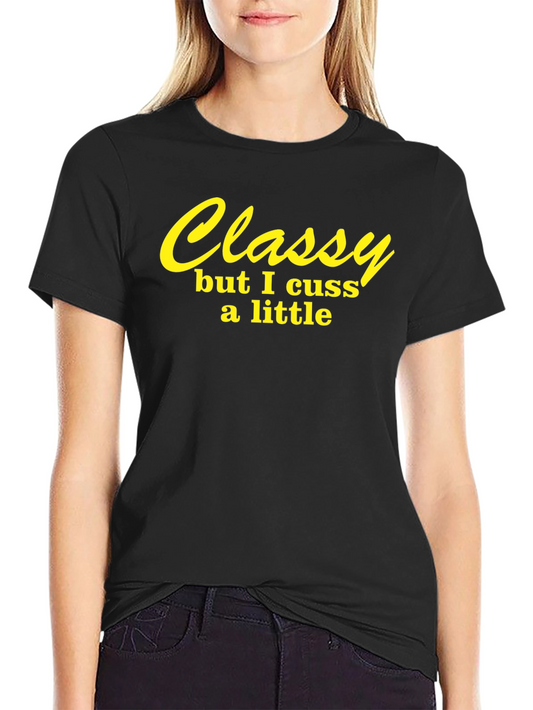 Classy But I Cuss A Little Black T-Shirt