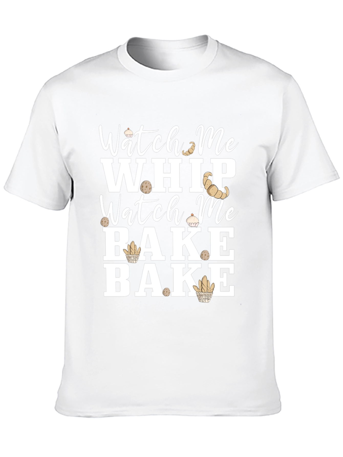 Watch Me Whip Bake T-Shirt - Funny Baking Tee