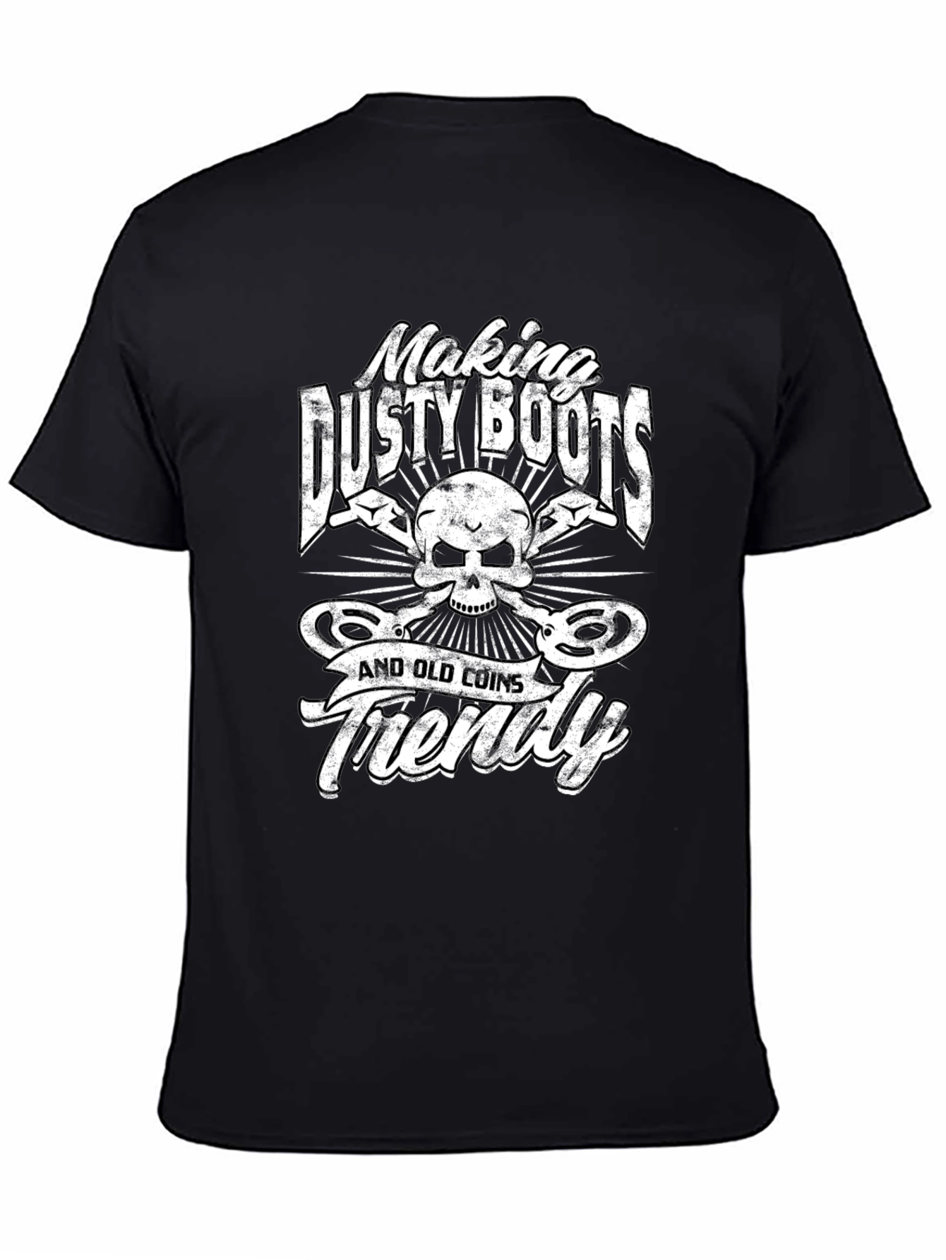 Making Dusty Boots and Old Coins Friendly T-Shirt