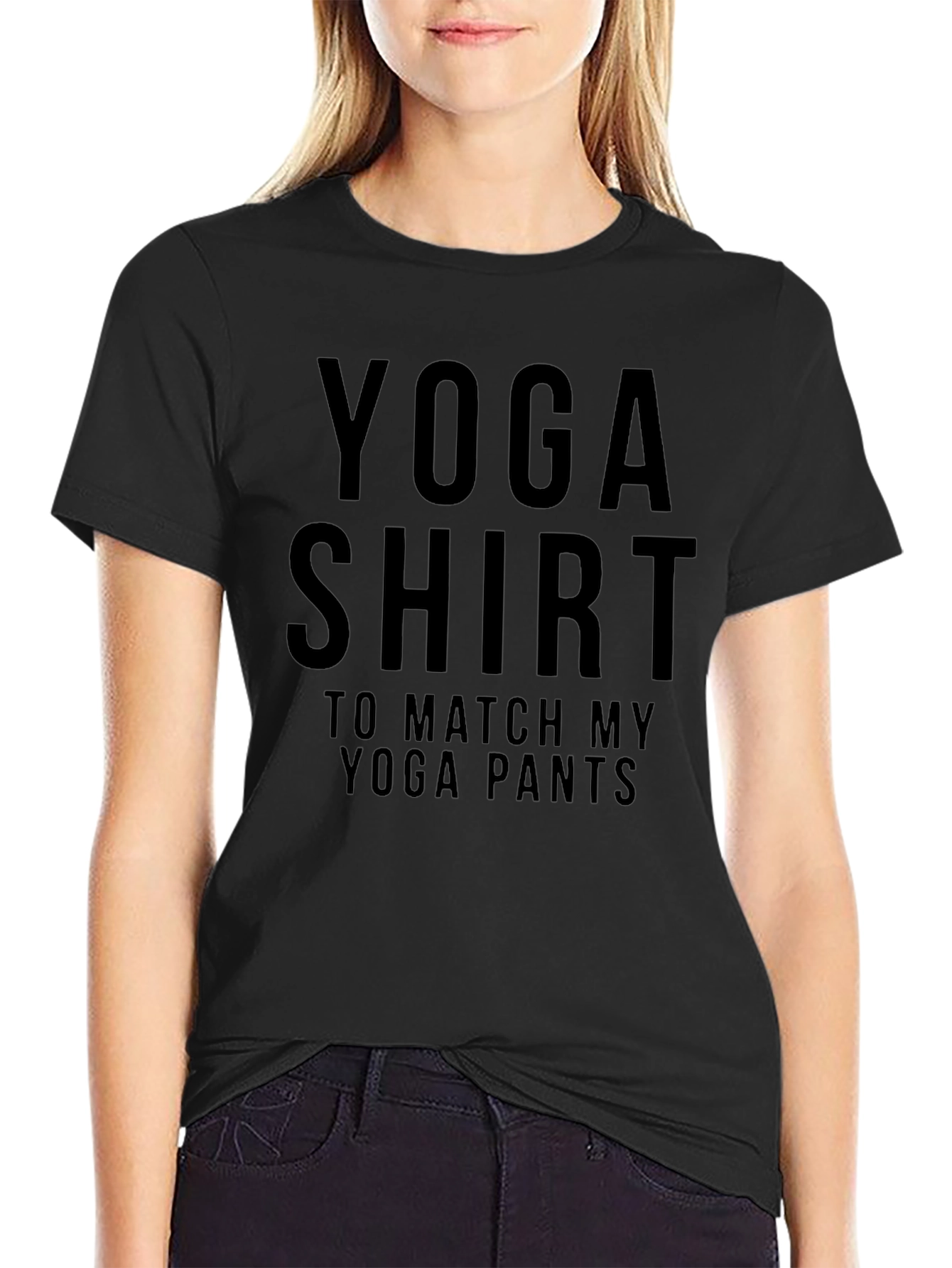 Yoga Shirt To Match My Yoga Pants Funny Tee