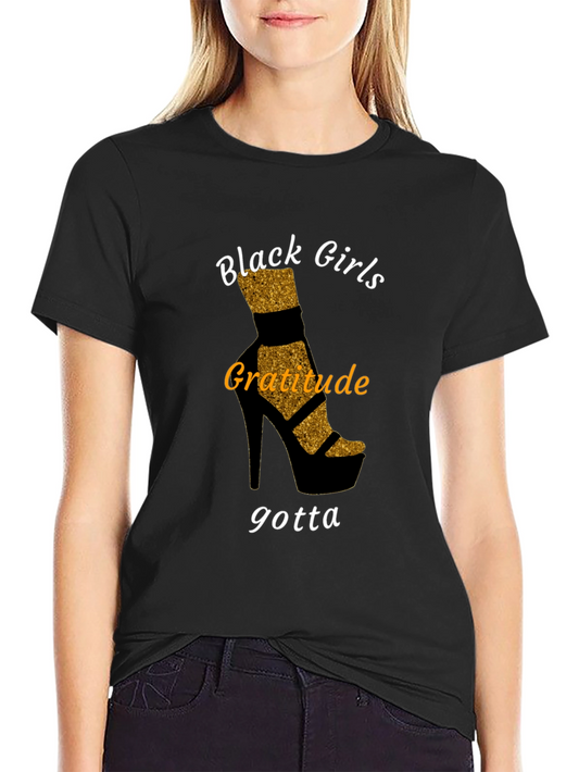 Black Girls Gratitude T-Shirt - Stylish Heel Design