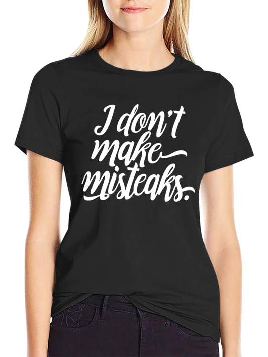 Funny I Dont Make Misteaks Graphic Tee