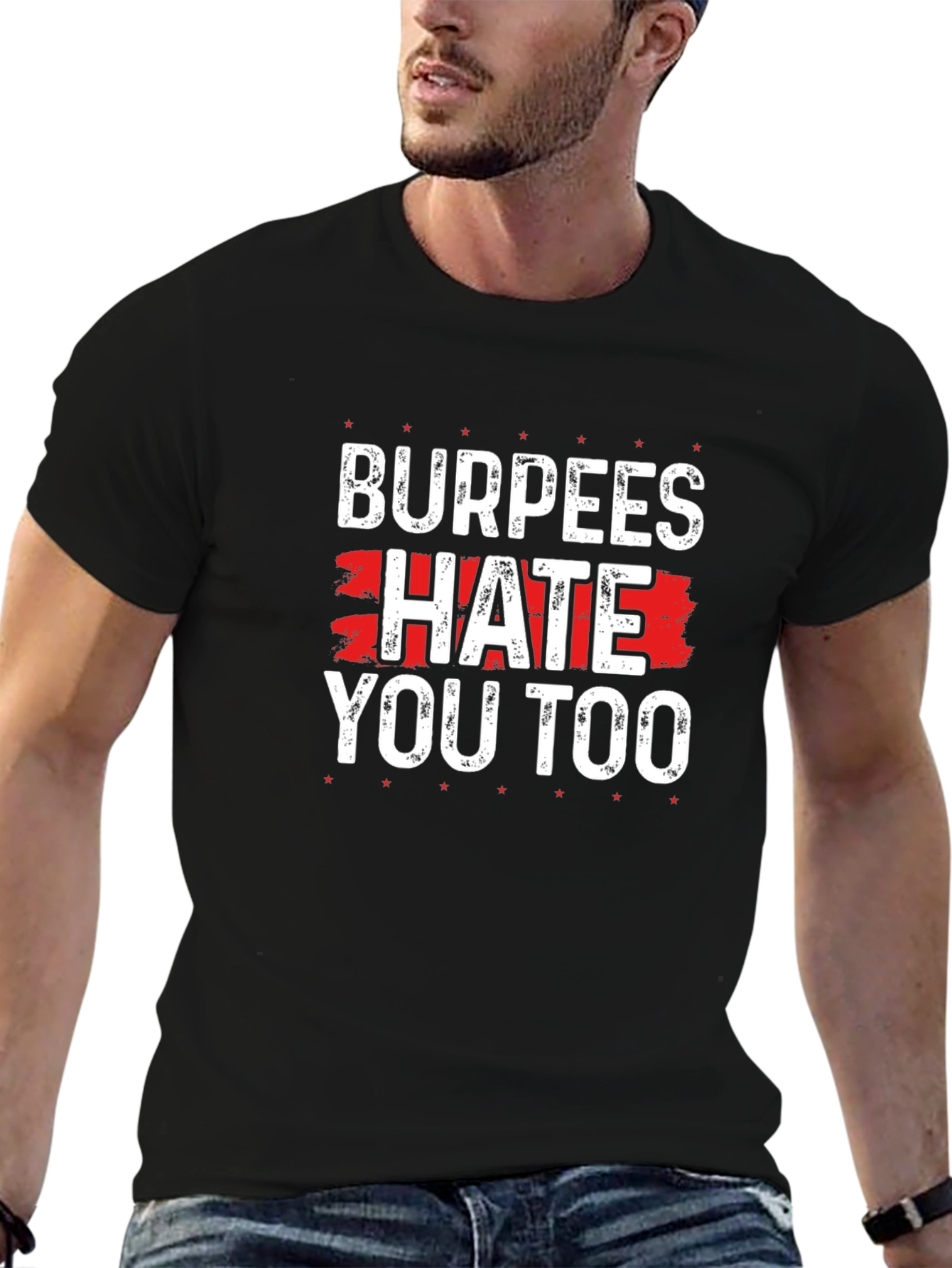 Burpees Hate You Too - Funny Workout T-Shirt