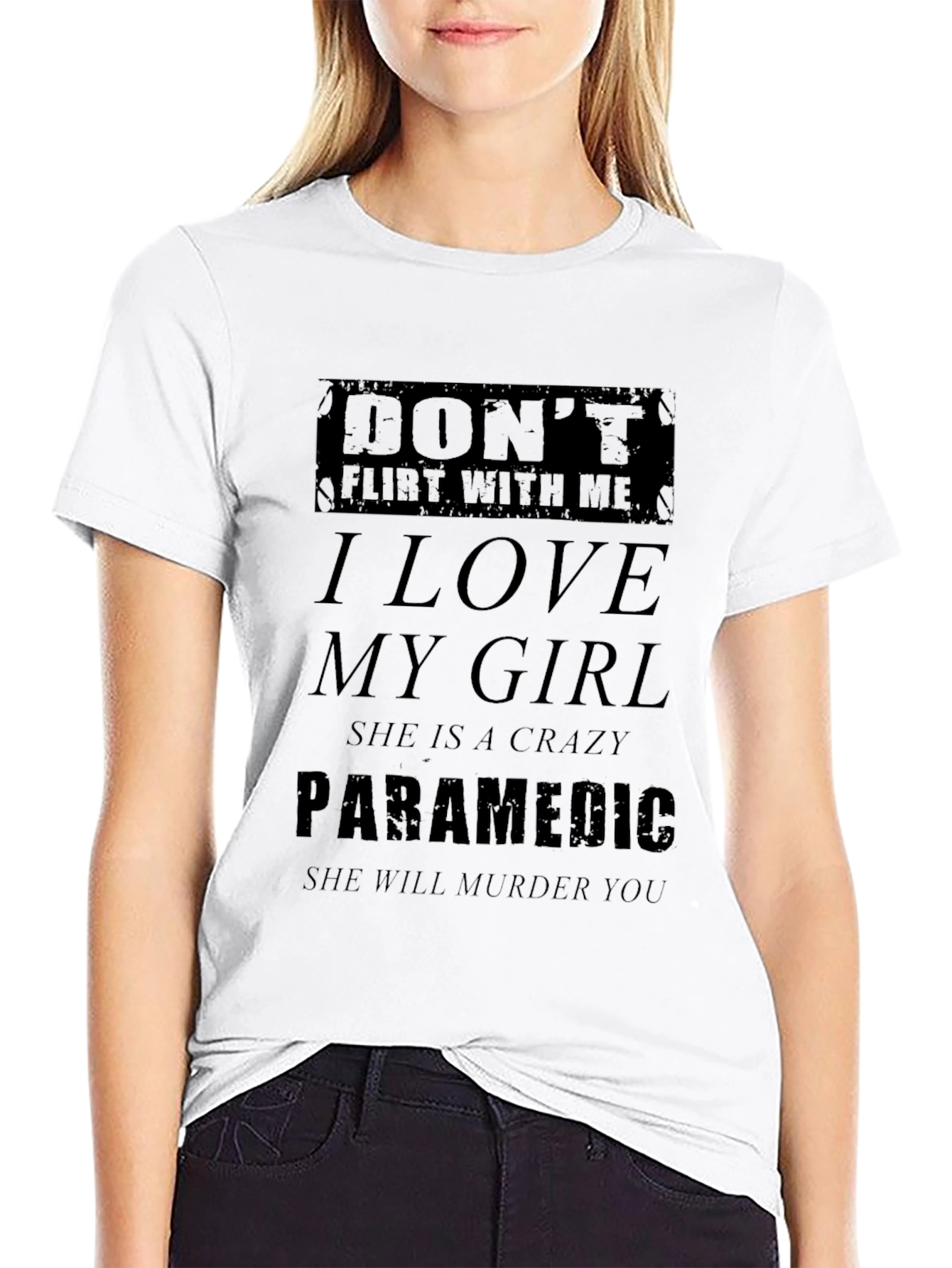 Dont Flirt With Me Crazy Paramedic Graphic T-Shirt