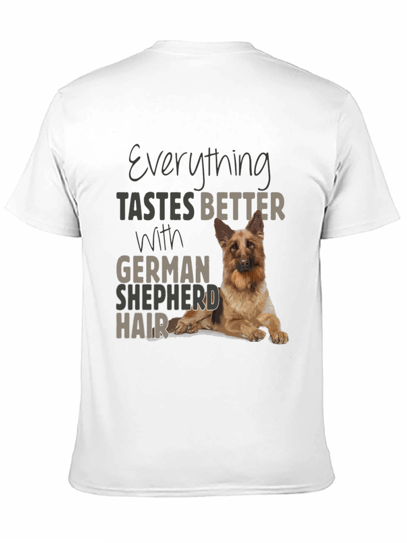 German Shepherd Hair T-Shirt - Funny Dog Lover Tee
