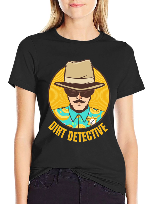 Dirt Detective T-Shirt - Novelty Graphic Tee