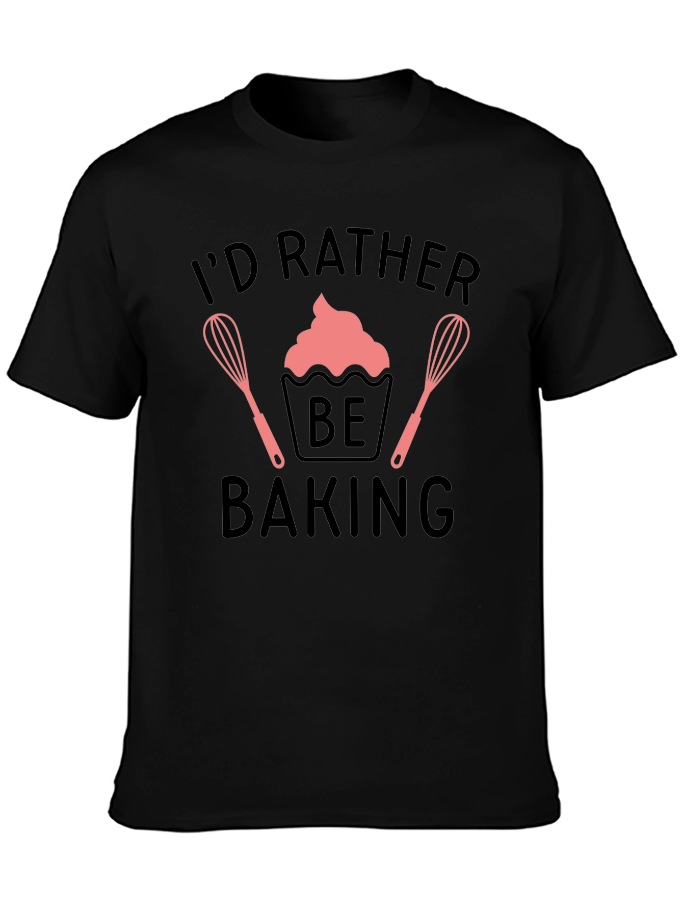 Id Rather Be Baking T-Shirt Chef Apparel