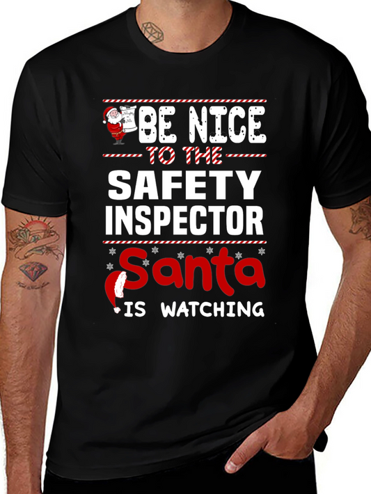 Be Nice To The Safety Inspector Santa Is Watching Black T-Shirt