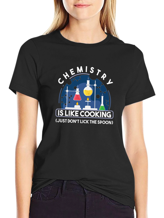 Chemistry Is Like Cooking Black T-Shirt