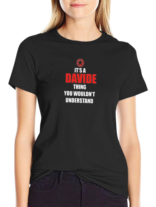 Davide Thing T-Shirt: You Wouldnt Understand