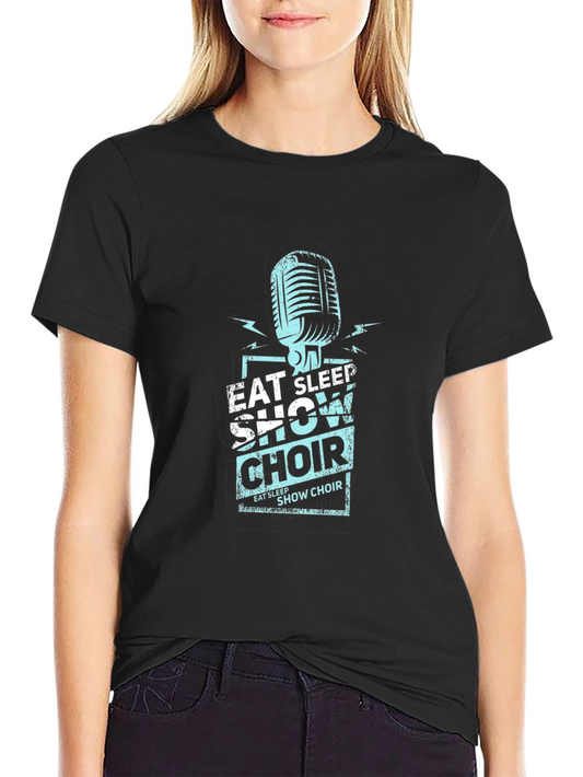 Eat Sleep Show Choir Black T-Shirt
