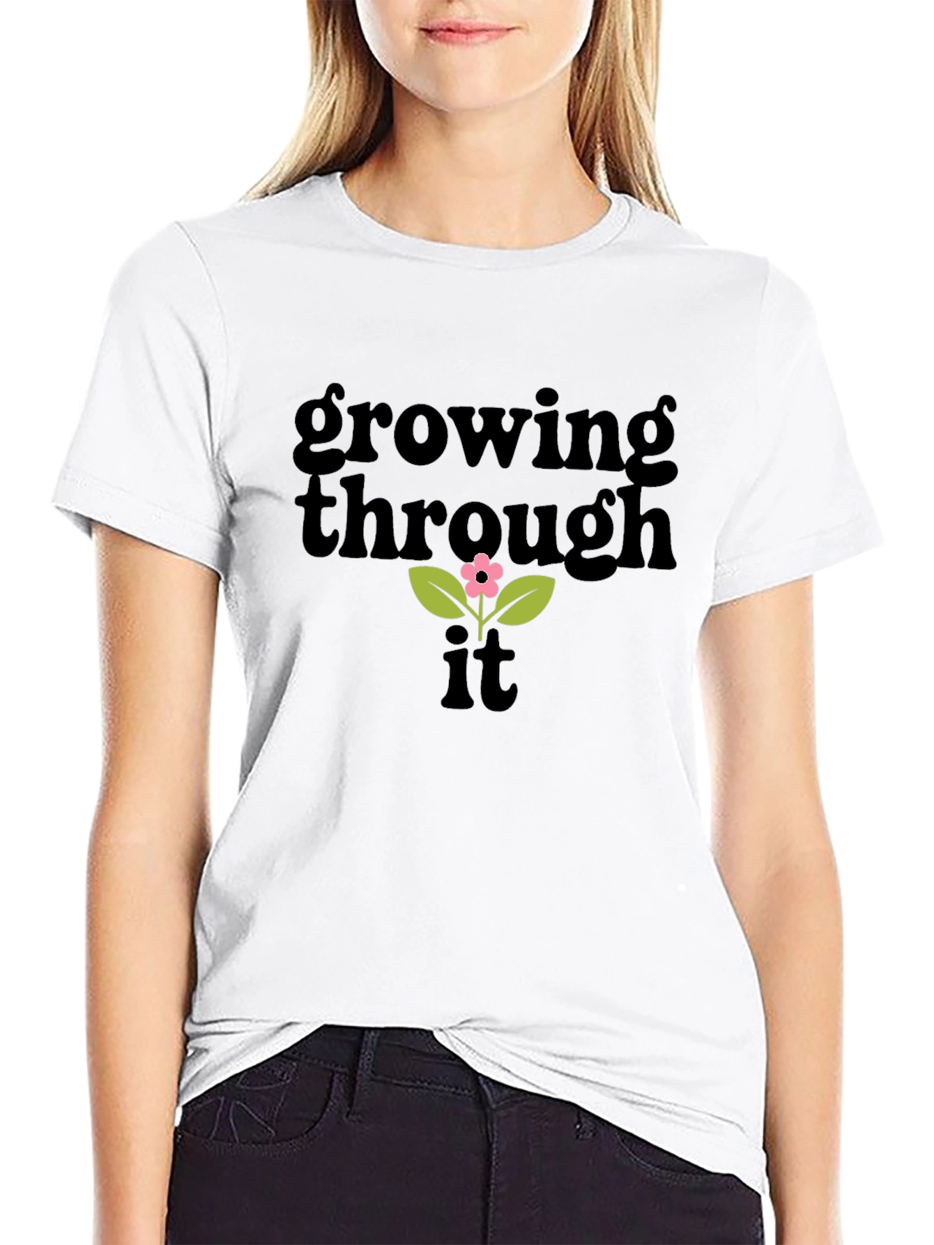 Growing Through It T-Shirt - Positive Vibes Tee