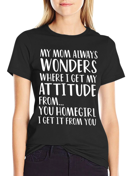 Funny My Mom Always Wonders Graphic Tee