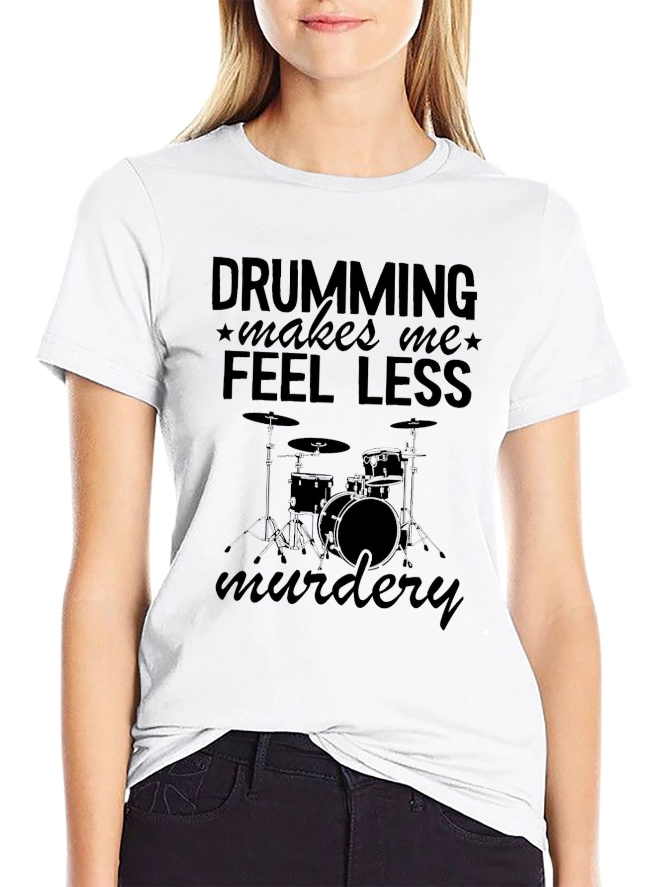 Drumming Makes Me Feel Less Murdery T-Shirt