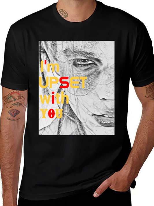 Expressive Graphic Tee - Im Upset With You T-Shirt