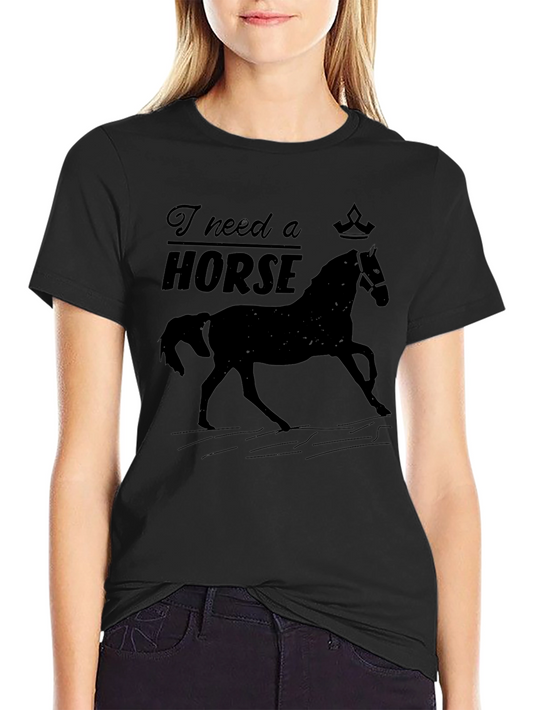 I Need a Horse Graphic Tee - Equestrian Lovers Black T-Shirt