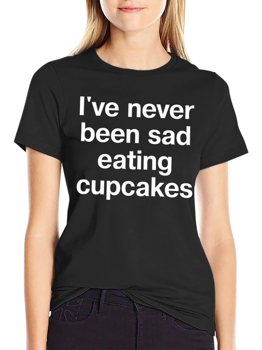 Funny Cupcake T-Shirt - Never Been Sad Eating Cupcakes