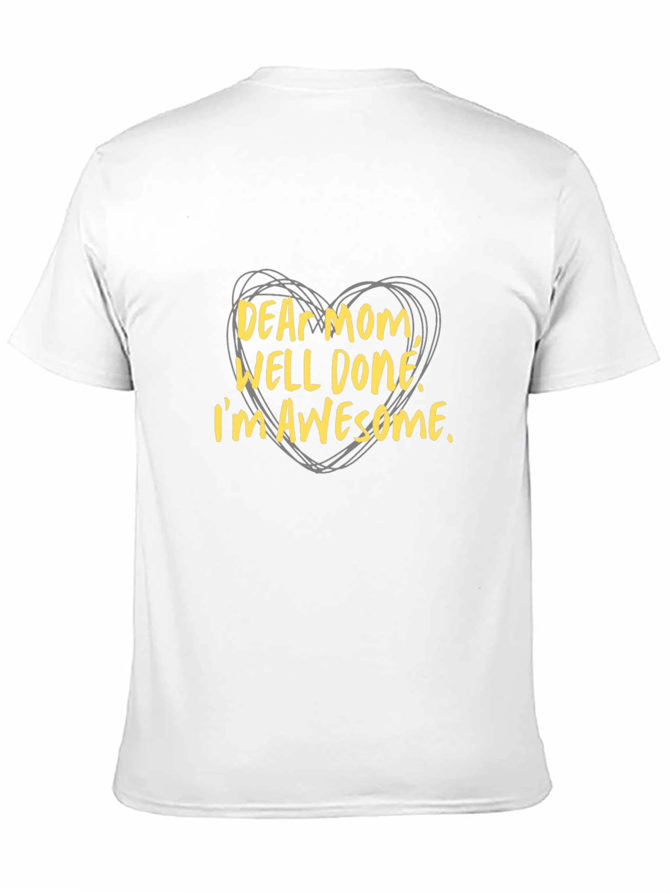 Dear Mom Well Done! Graphic T-Shirt