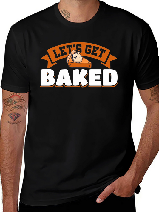 Lets Get Baked Pie Graphic T-Shirt