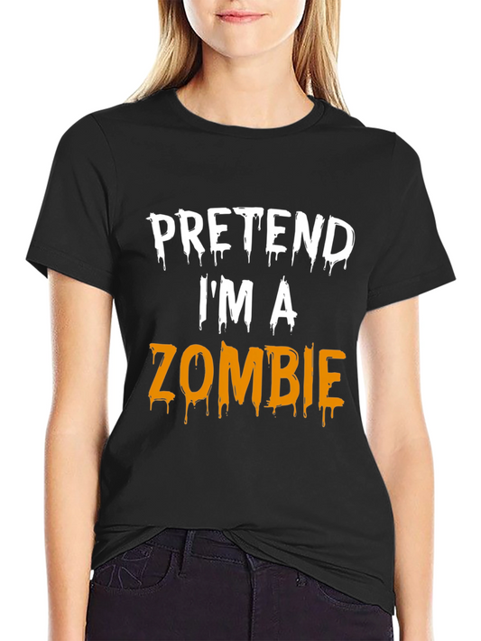 Pretend Im A Zombie Funny Halloween T-Shirt