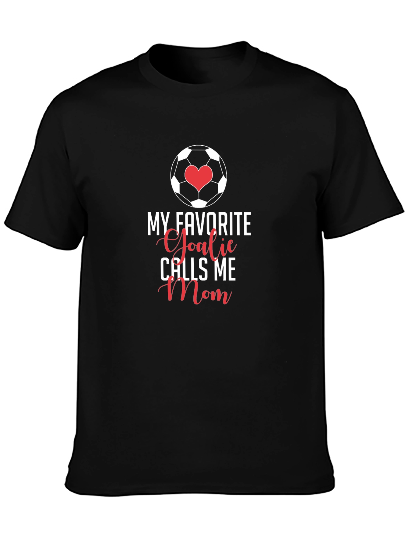 My Favorite Goalie Calls Me Mom T-Shirt