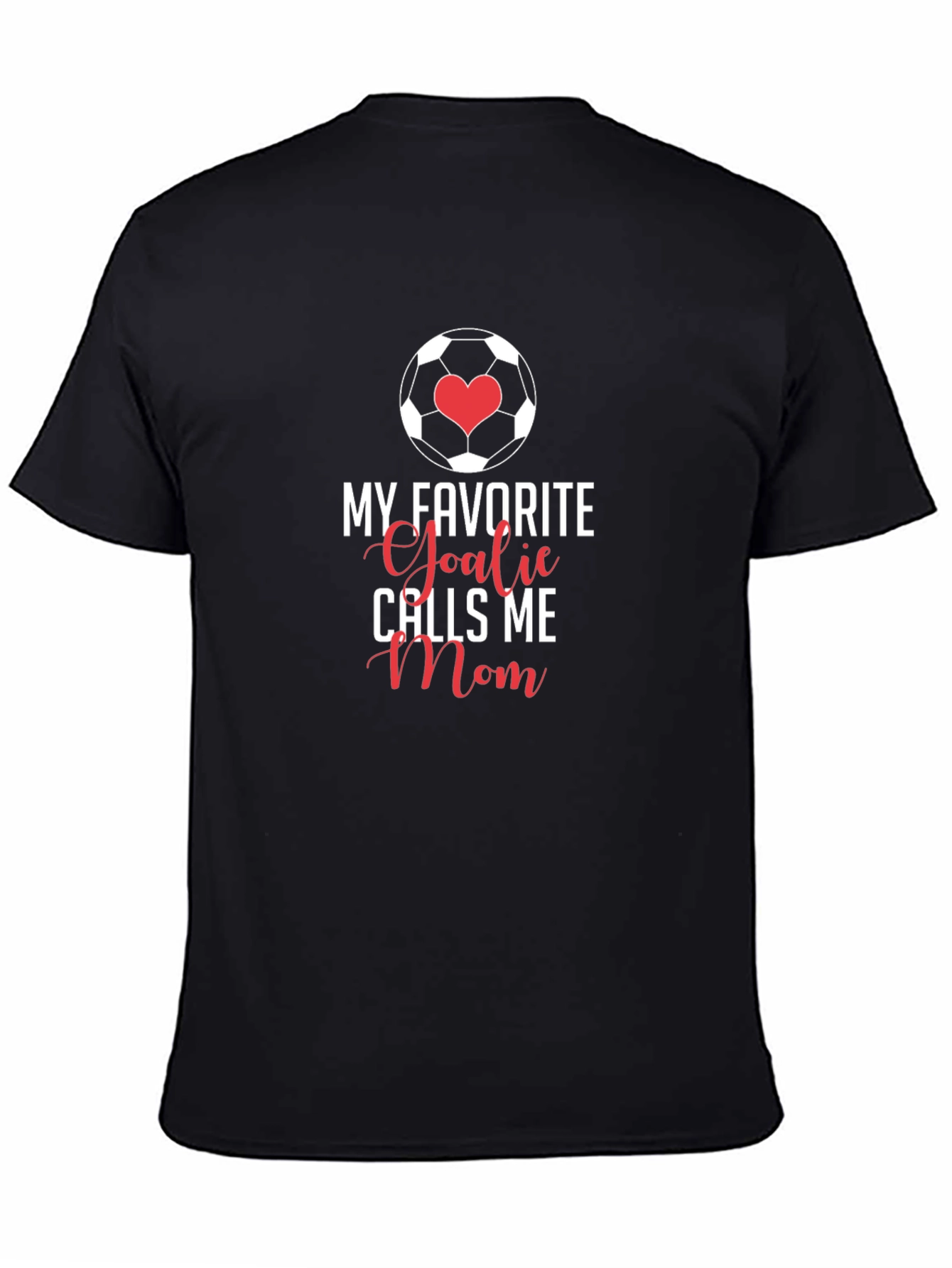 My Favorite Goalie Calls Me Mom T-Shirt
