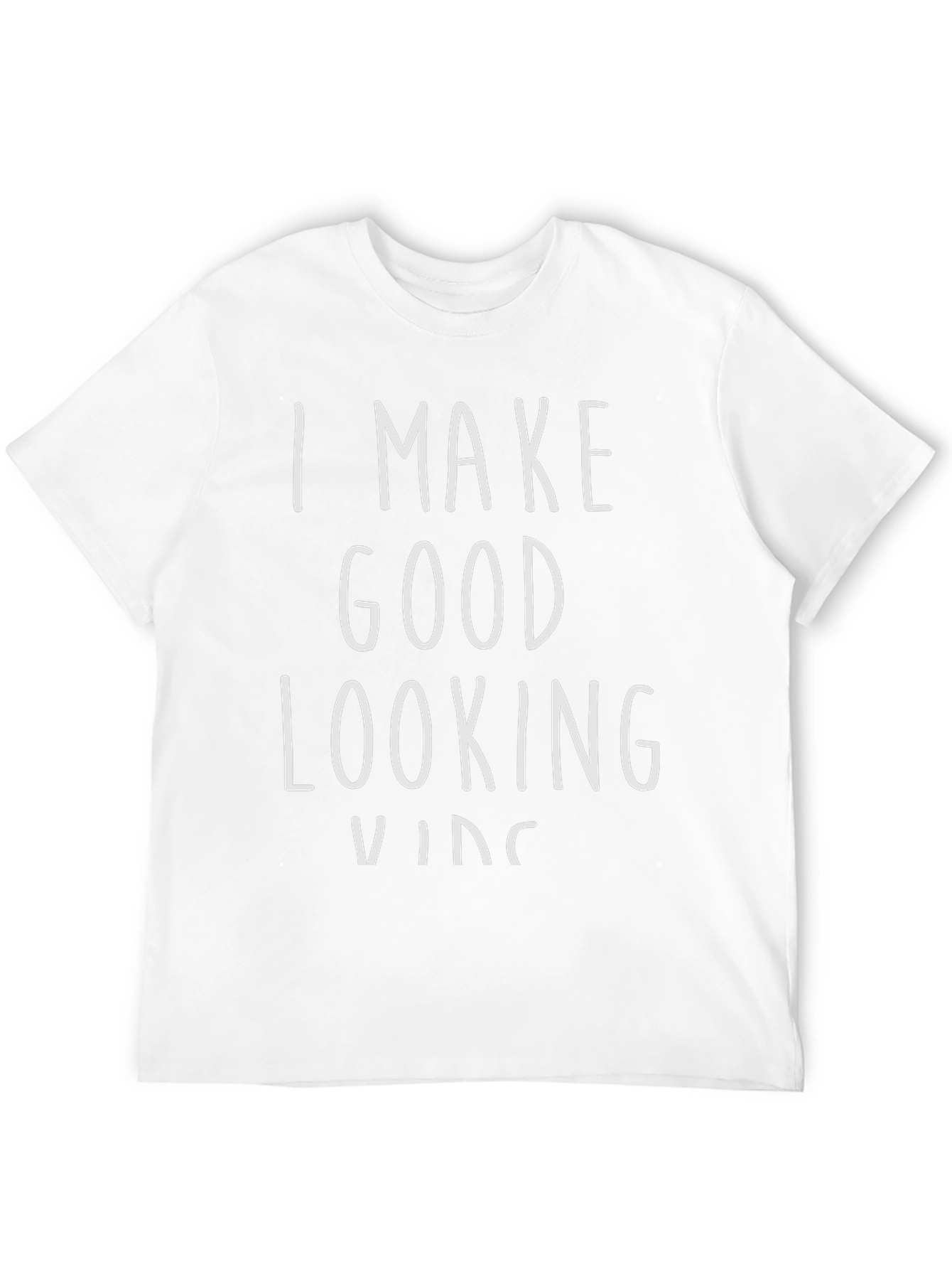 I Make Good Looking Kids Black Graphic Tee Shirt