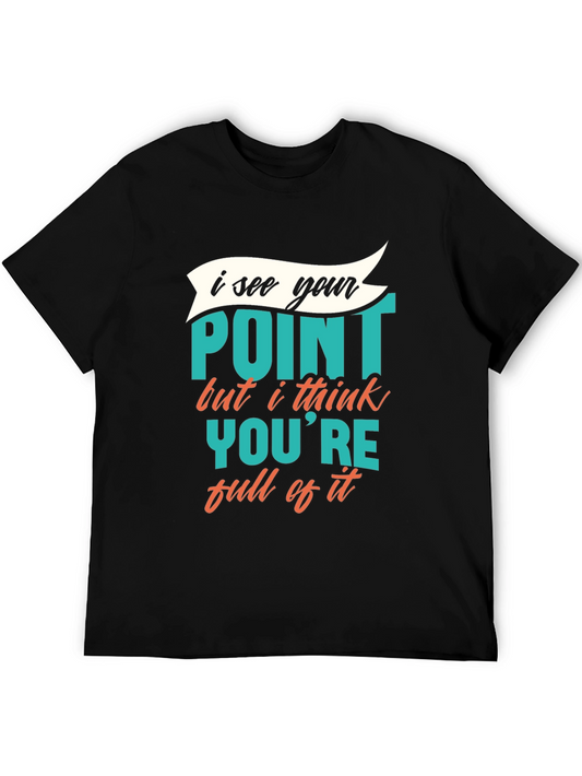 Funny Sarcastic Graphic Tee - I See Your Point