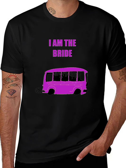 I Am The Bride Party Bus T-Shirt