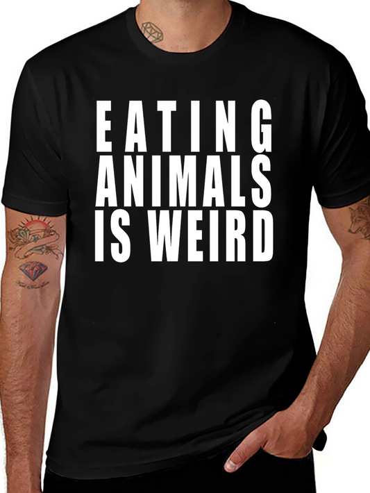 Eating Animals is Weird T-Shirt - Vegan Activism