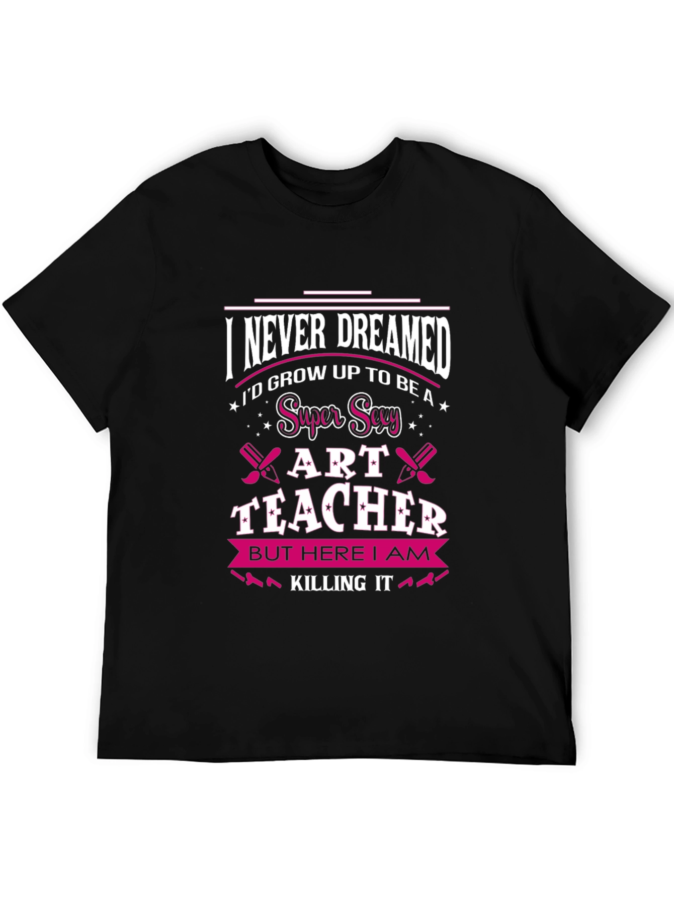 Super Sexy Art Teacher T-Shirt