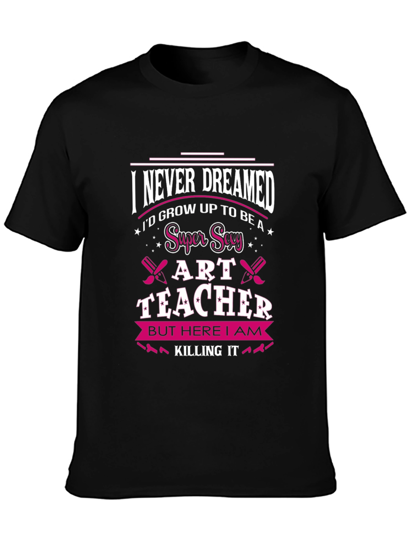 Super Sexy Art Teacher T-Shirt