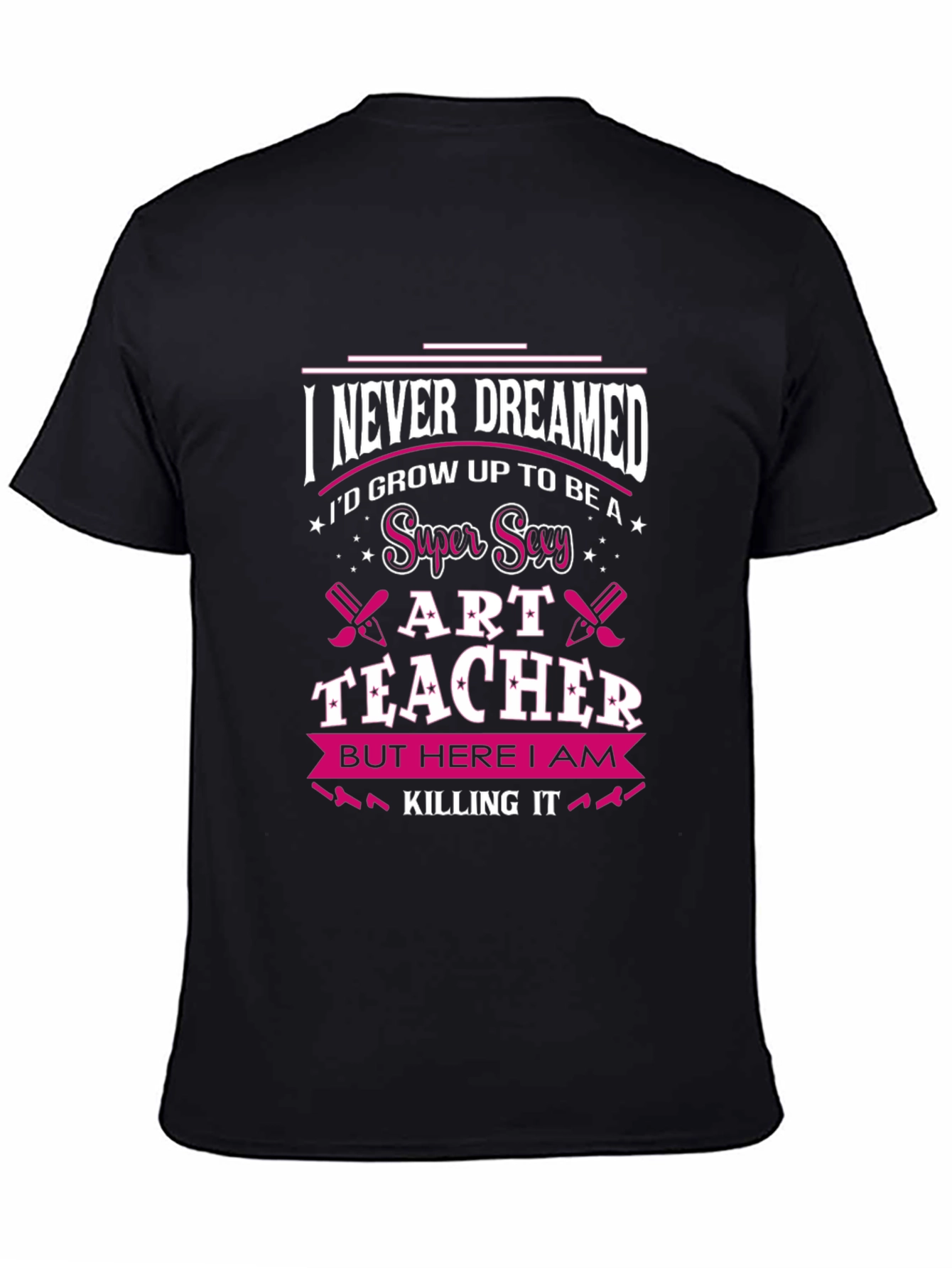 Super Sexy Art Teacher T-Shirt