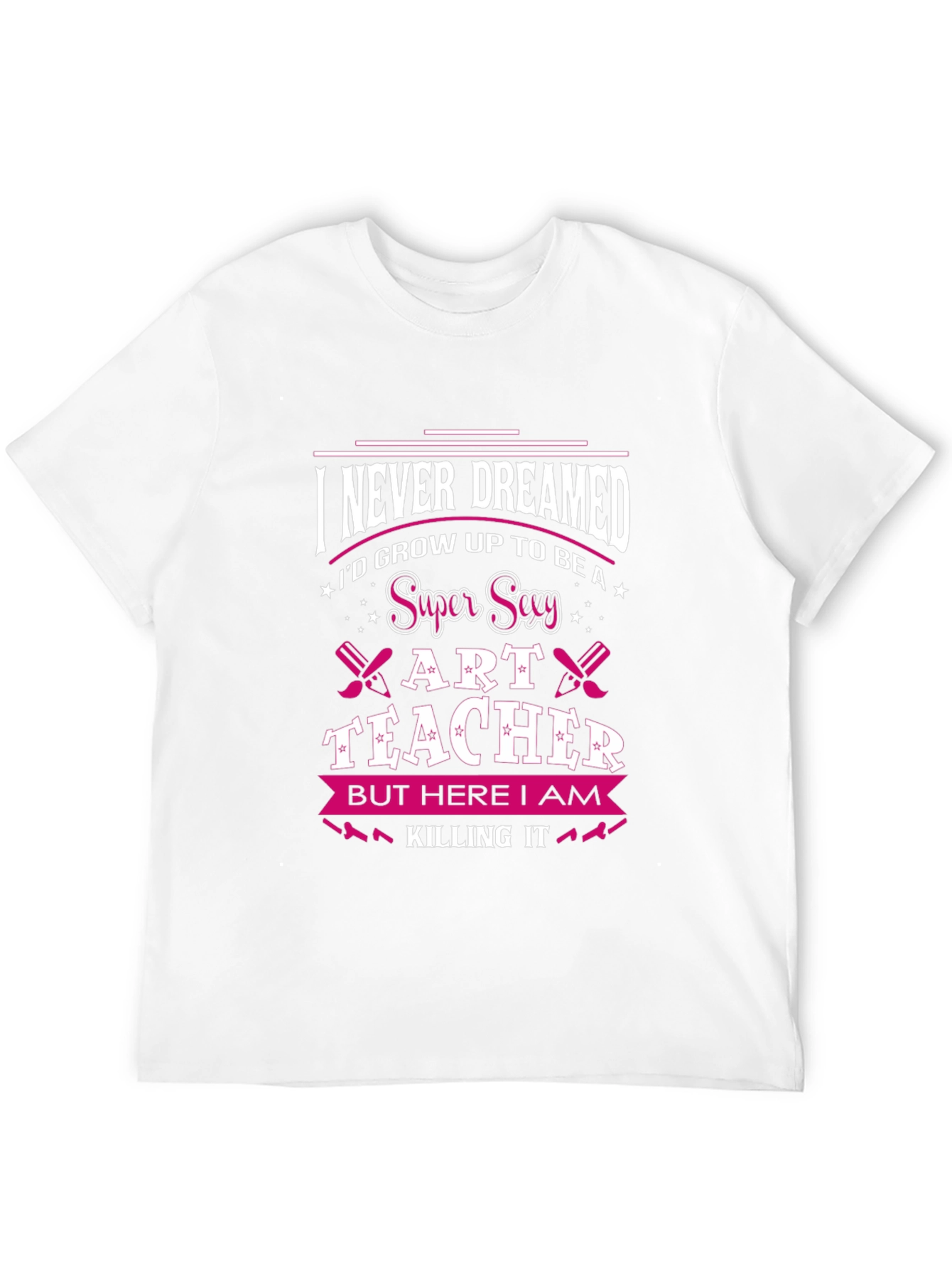 Super Sexy Art Teacher T-Shirt