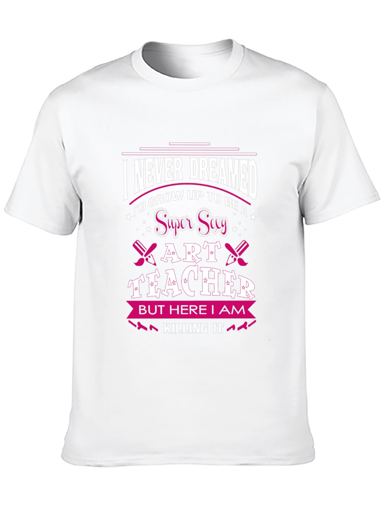Super Sexy Art Teacher T-Shirt