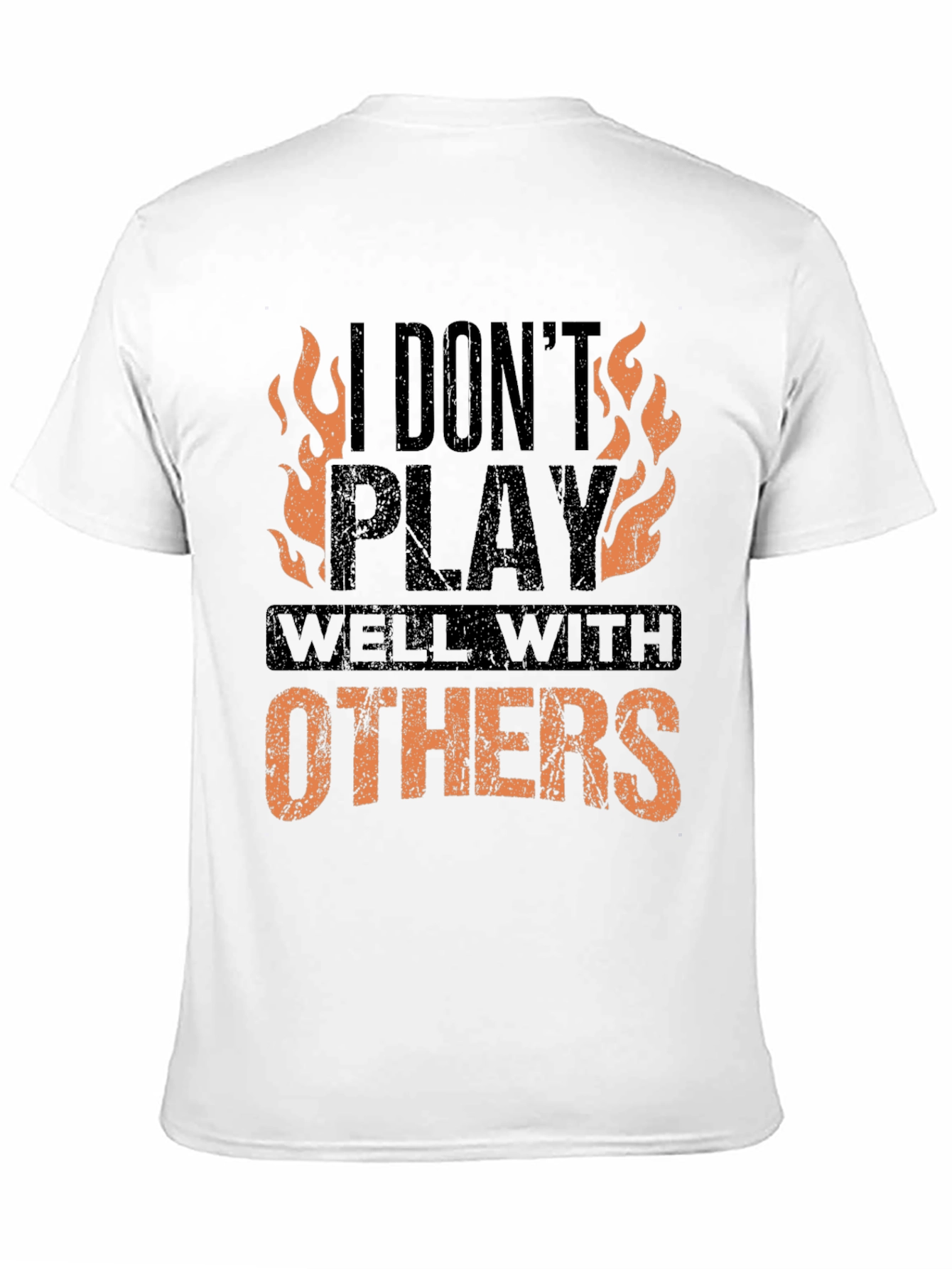 I Dont Play Well With Others Graphic Tee