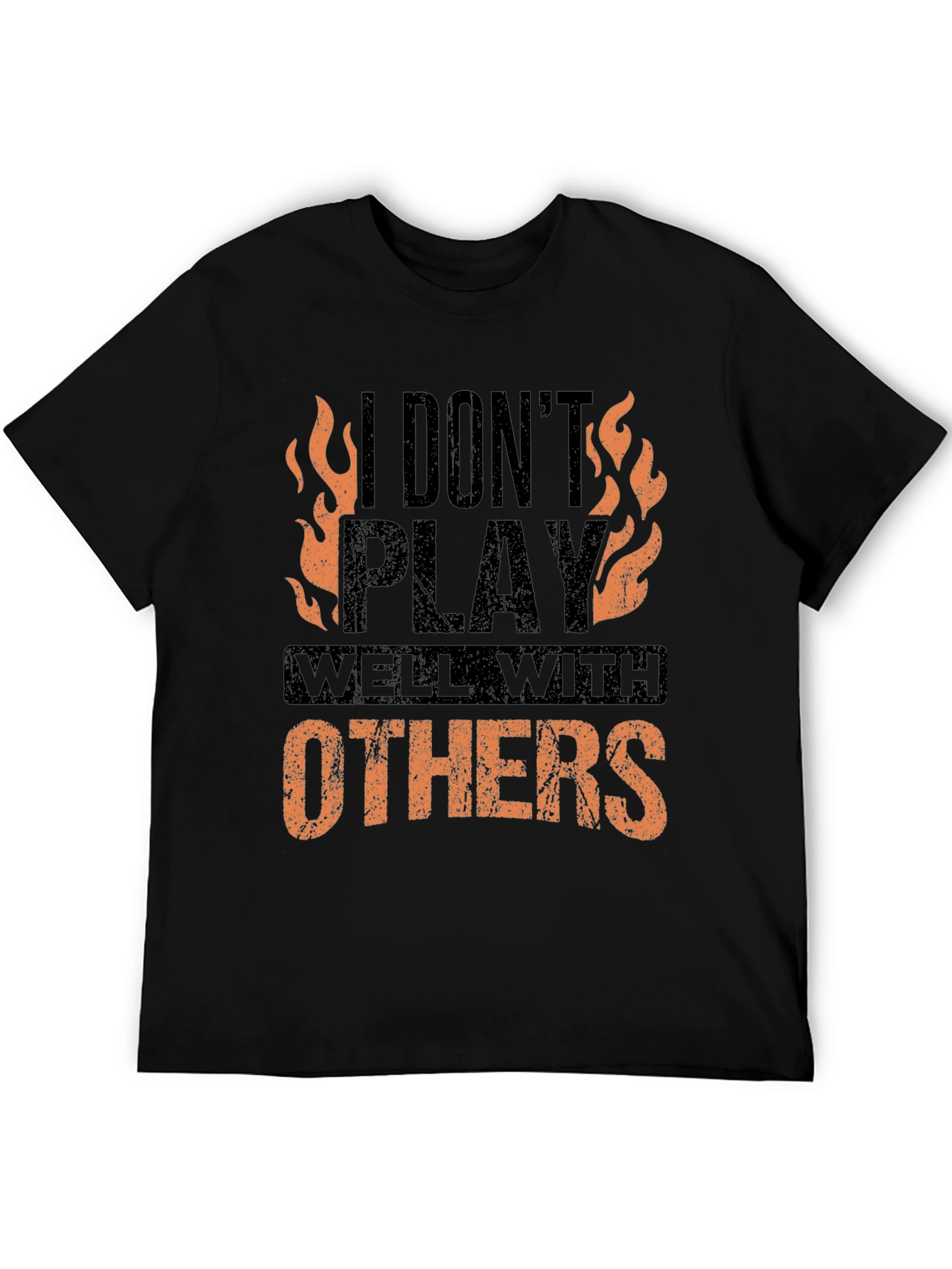 I Dont Play Well With Others Graphic Tee