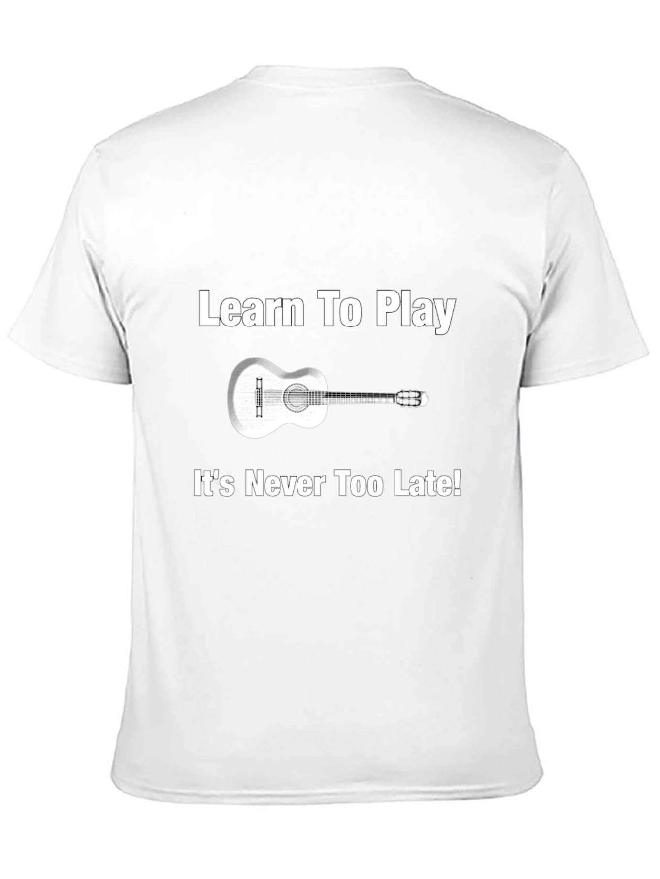 Learn Guitar Tee - Never Too Late Music Shirt