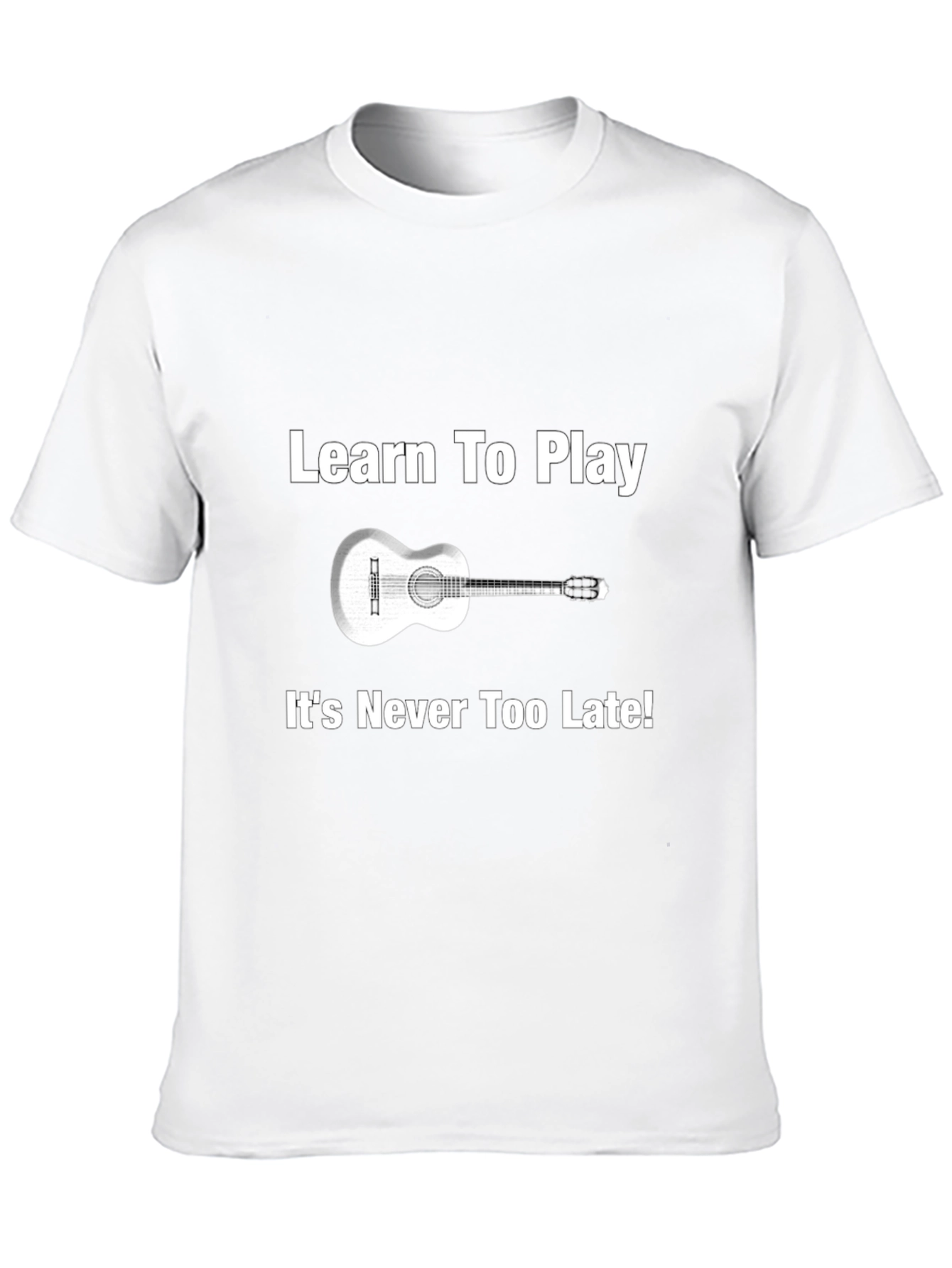 Learn Guitar Tee - Never Too Late Music Shirt