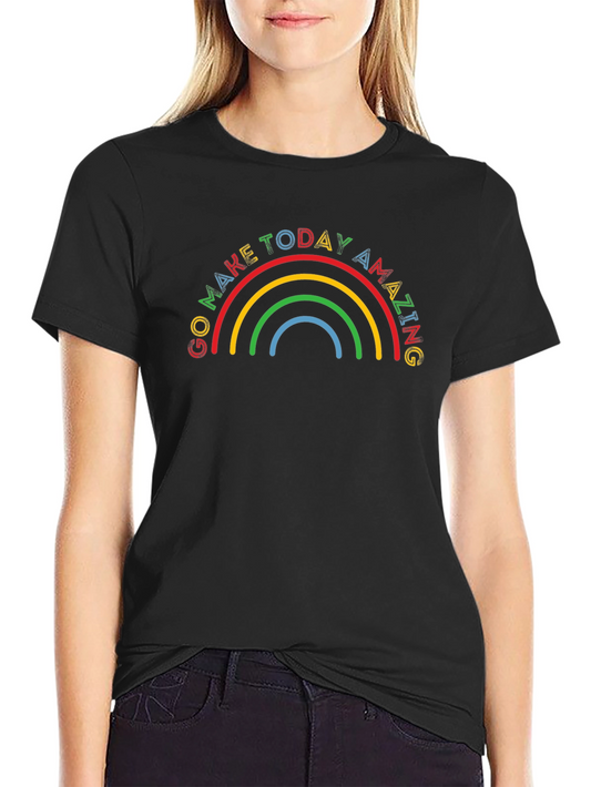 Go Make Today Amazing Rainbow T-Shirt