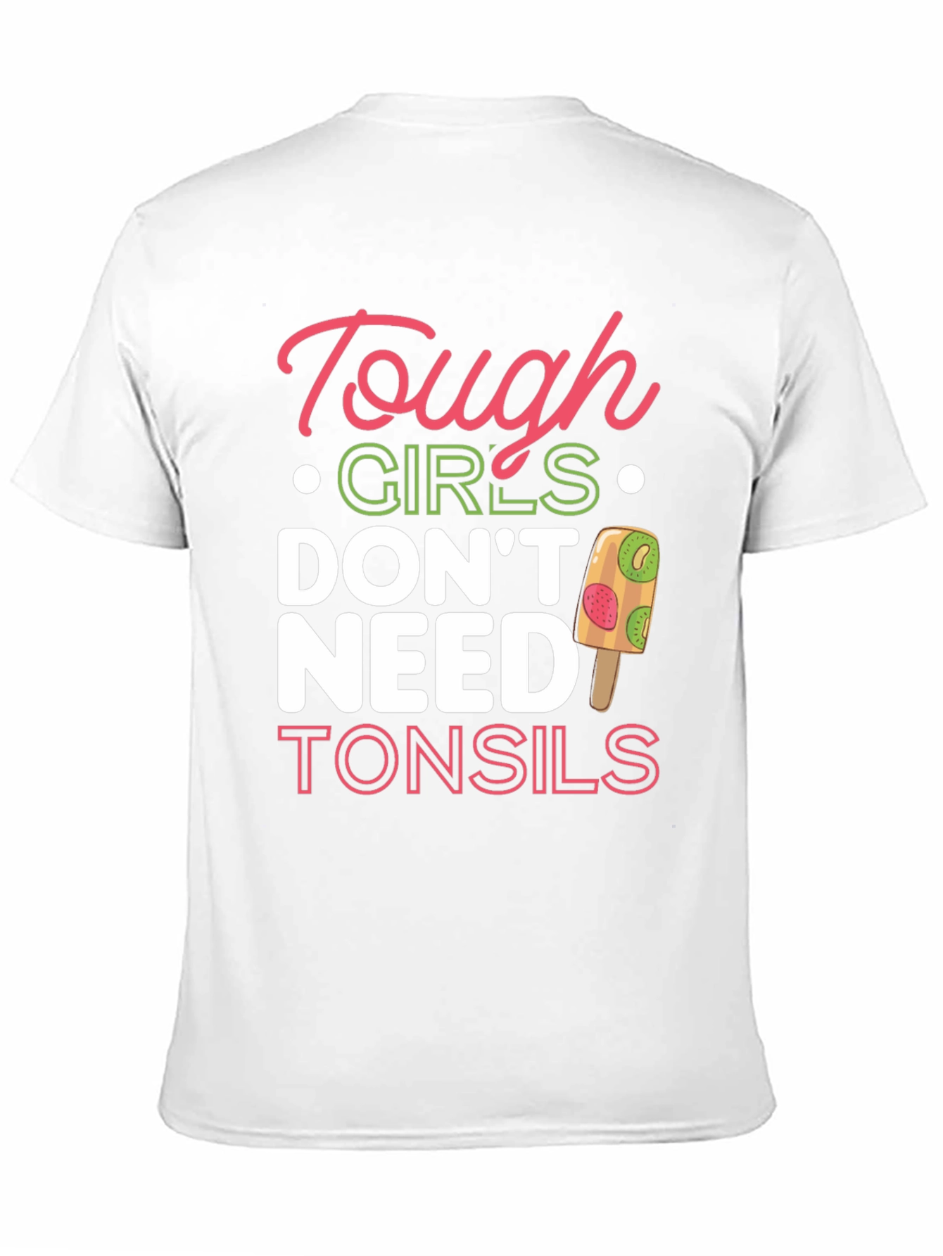 Tough Girls Dont Need Tonsils T-Shirt