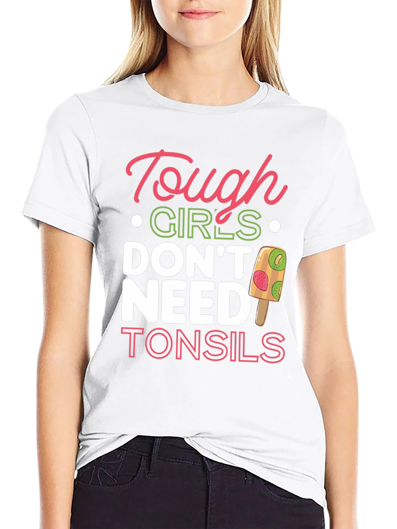 Tough Girls Dont Need Tonsils T-Shirt