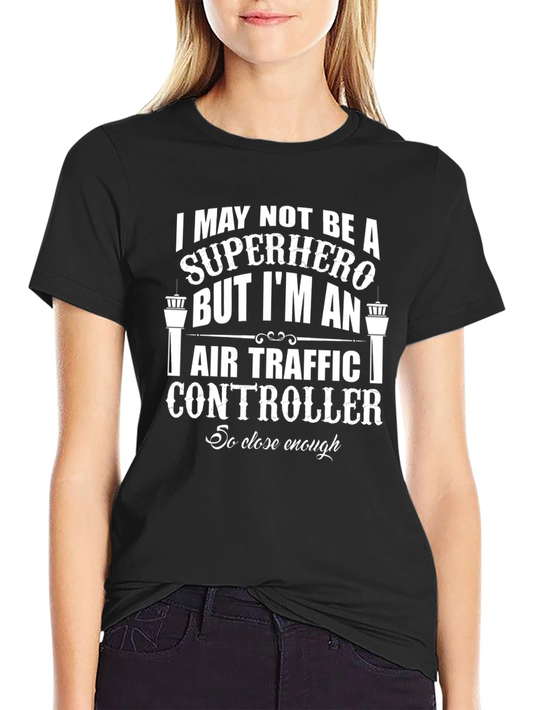 Air Traffic Controller T-Shirt - Not a Superhero Gift