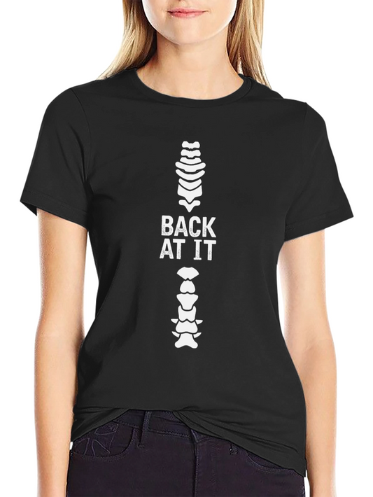 Back at It Spine T-Shirt - Chiropractic Humor