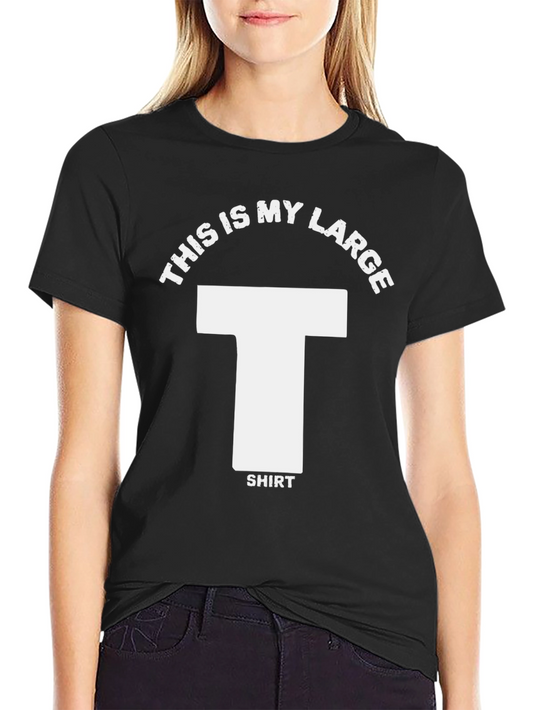 Funny This is My Large T-Shirt Graphic Tee